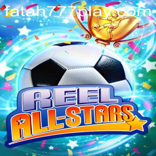 ReelAllStars: An Innovative Gaming Experience with Fatah777