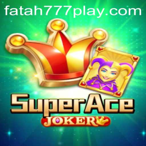 Discover the Thrilling World of SuperAceJoker with Fatah777